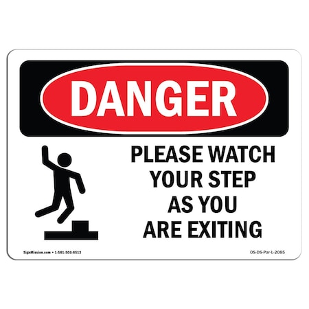 OSHA Danger Sign, Please Watch Your Step As You, 24in X 18in Decal